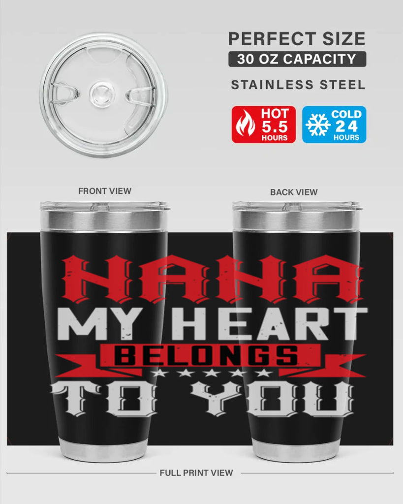 NANA MY HEART BELONGS TO YOU 101#- grandma - nana- Tumbler