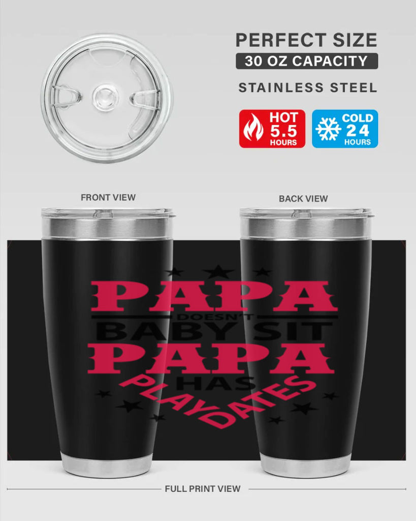Papa Doesnt baby sit papa 117#- grandpa - papa- Tumbler