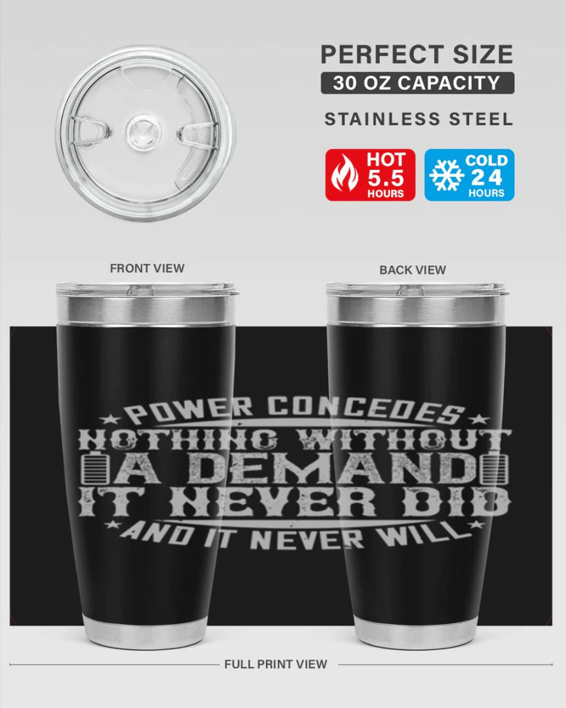 Power concedes nothing without a demand It never did and it never will Style 20#- electrician- tumbler