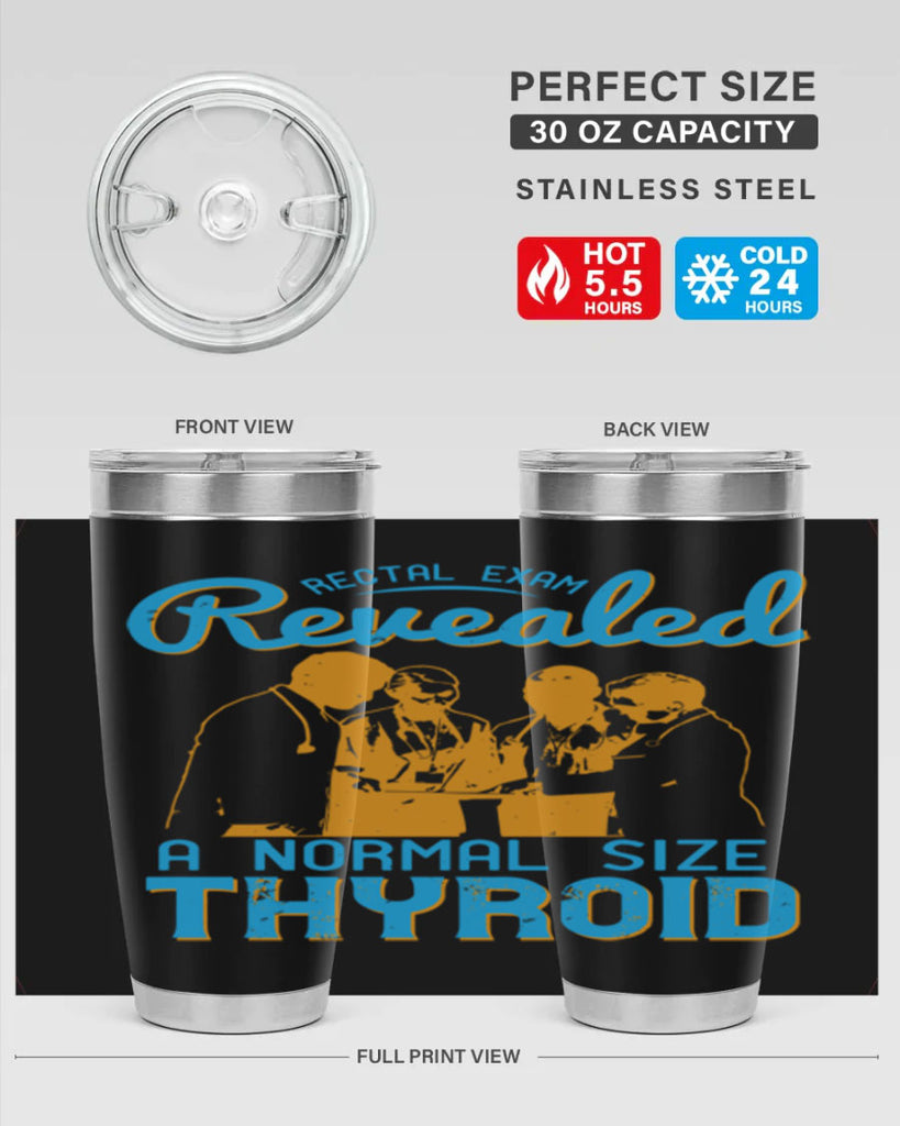 Rectal exam revealed a normal size thyroid Style 26#- medical- tumbler