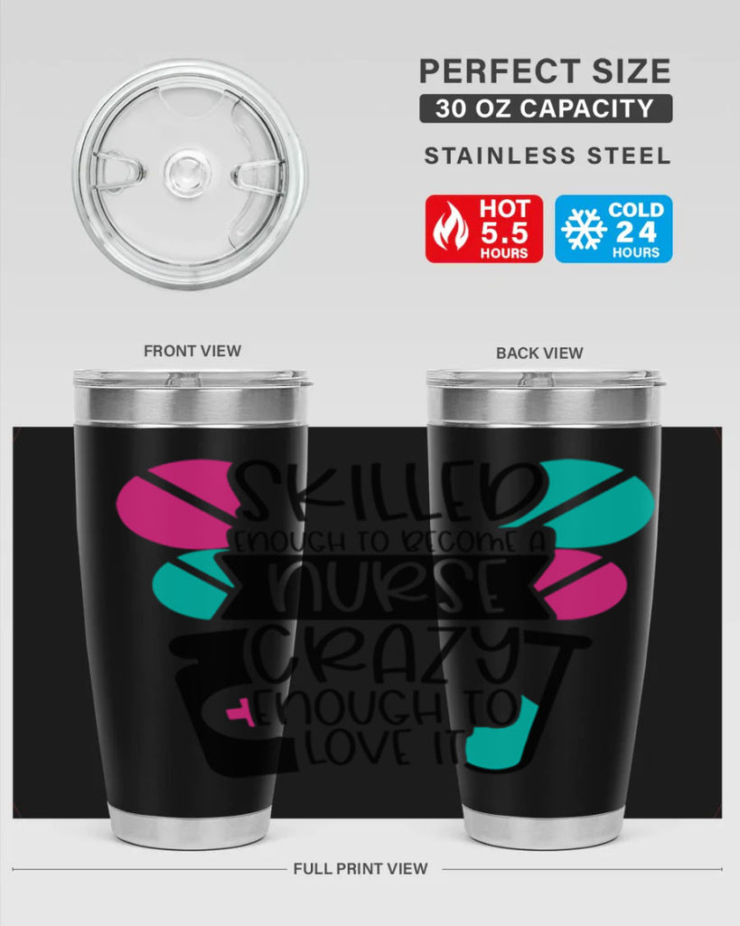 Skilled Enough To Become A Nurse Crazy Enough To Love It Style Style 39#- nurse- tumbler
