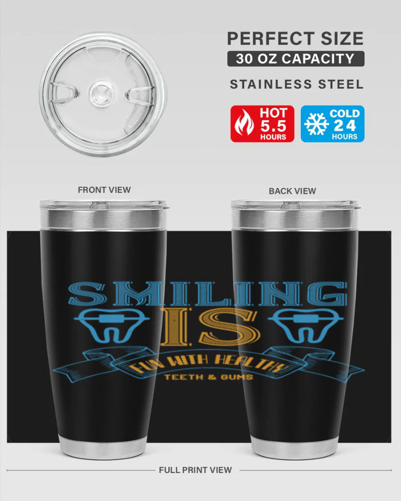 Smiling is Fun With Healthy Teeth Gums Style 20#- dentist- tumbler