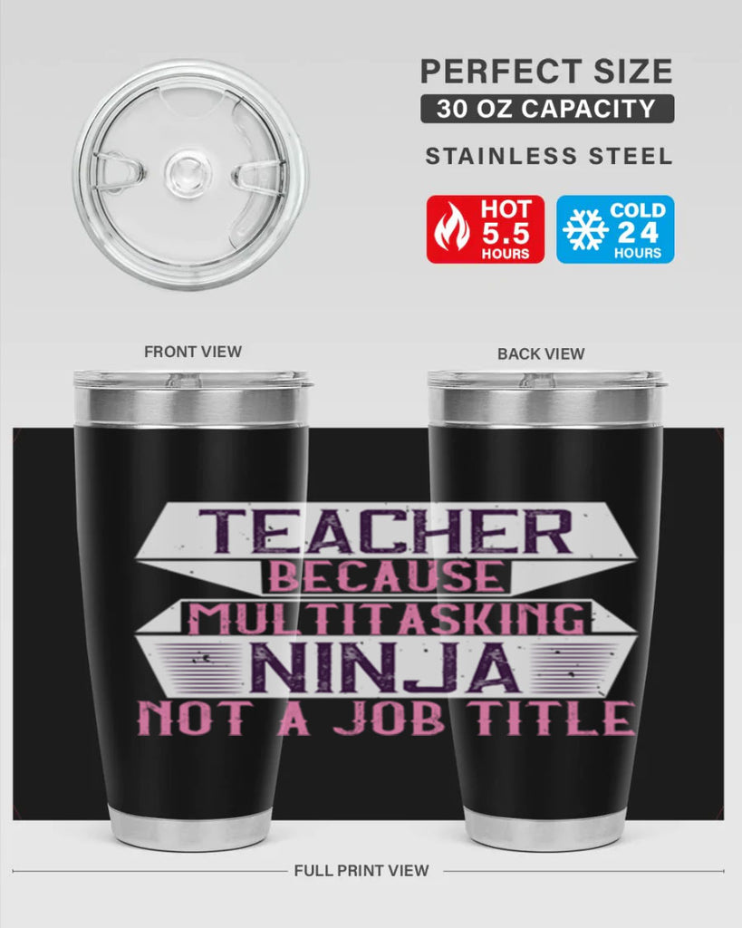 Teacher Because Multitasking Ninja Not A Job Title Style 16#- teacher- tumbler