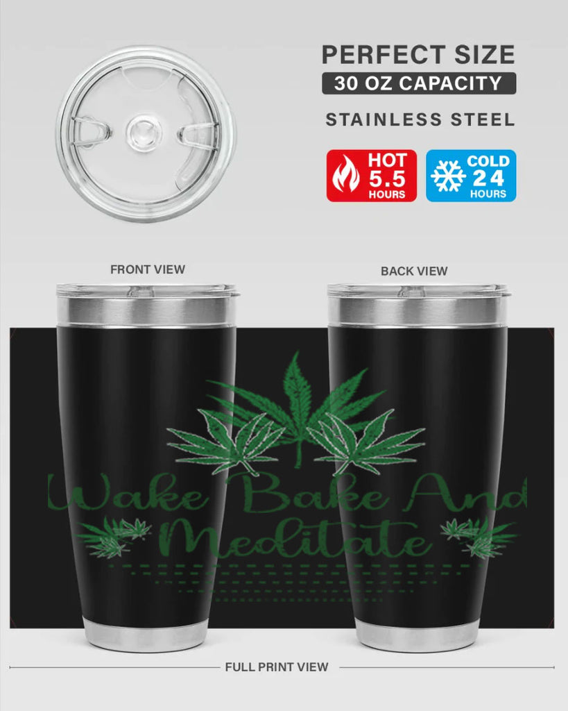 Wake Bake And Meditate Sublimation 274#- marijuana- Tumbler