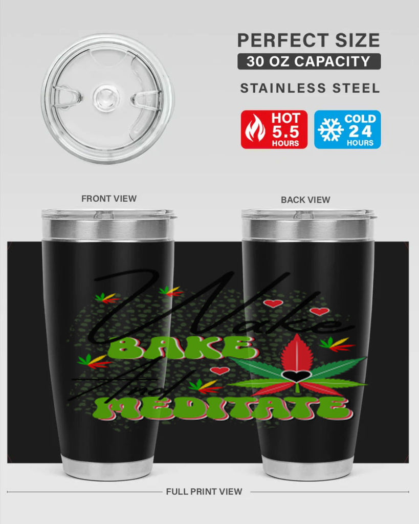 Wake Bake and Meditate 275#- marijuana- Tumbler