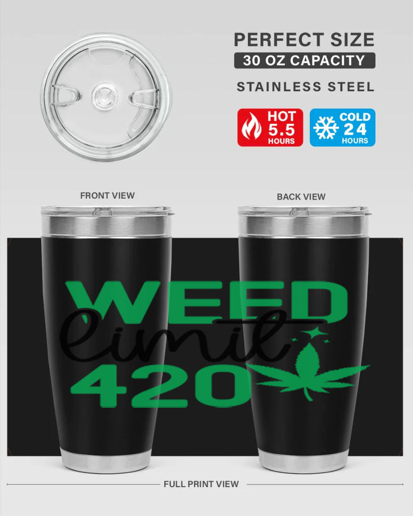 Weed Limit 420 294#- marijuana- Tumbler
