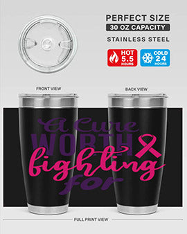 a cure worth fighting for Style 17#- breast cancer- Tumbler
