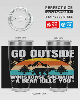go outside worst case scenario a bear kills you  54#- Bears- Tumbler