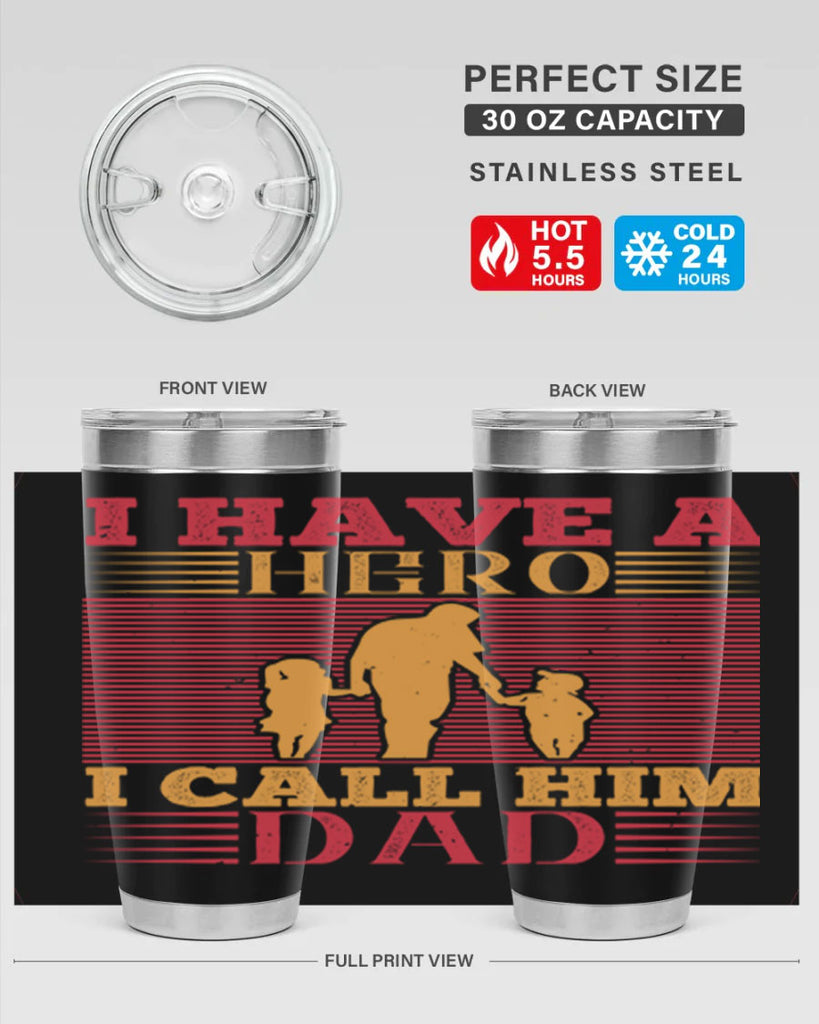 i have a hero i call him dad 198#- fathers day- Tumbler