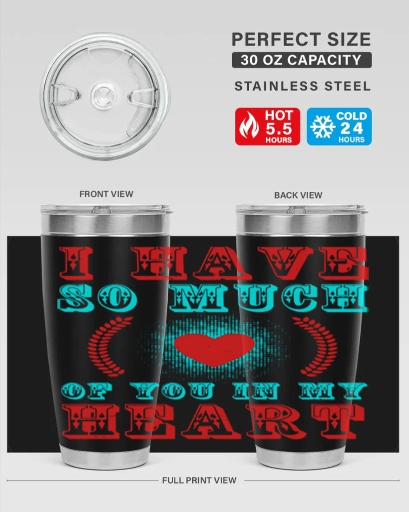 i have so much of you in my heart 66#- mothers day- Tumbler