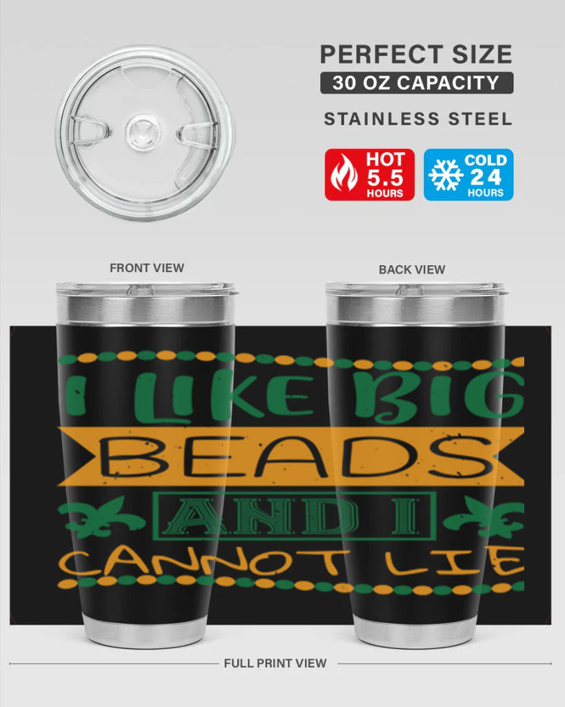 i like big beads and i cannot lie 67#- mardi gras- Tumbler
