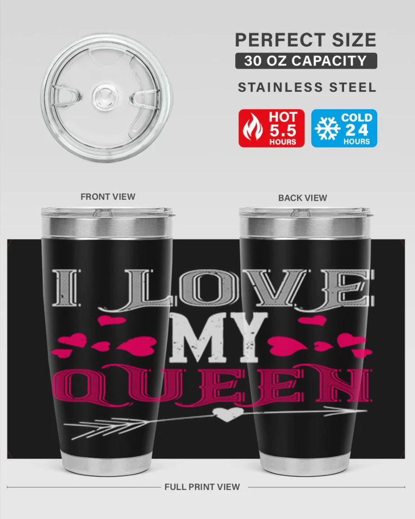 i love my queen 53#- valentines day- Tumbler