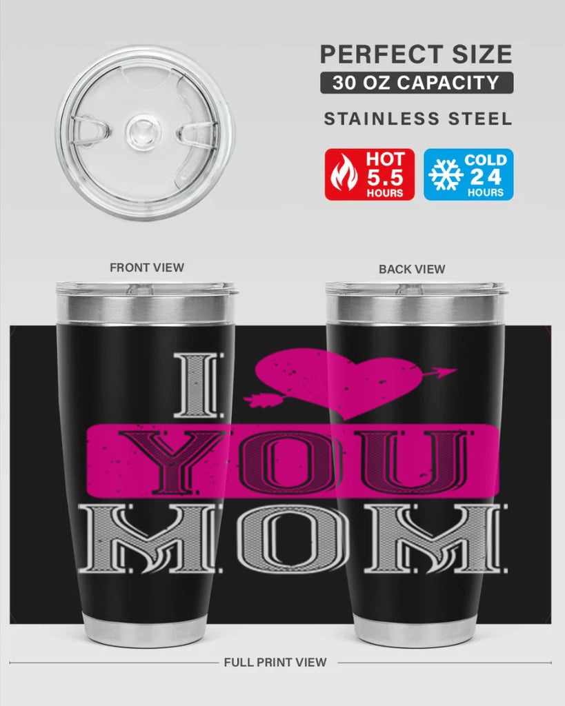 i love your mom 50#- valentines day- Tumbler