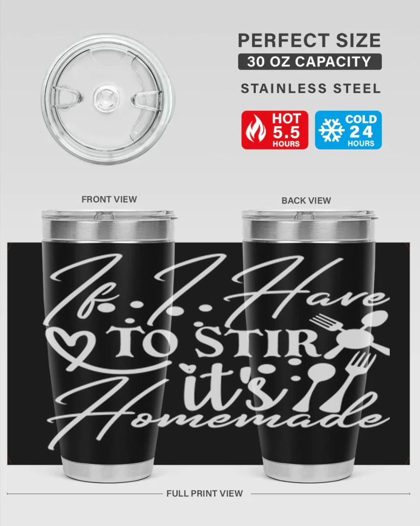 if i have to stir its homemade 30#- kitchen- Tumbler