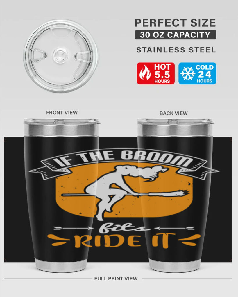 if the broom fits ride it 146#- halloween- Tumbler