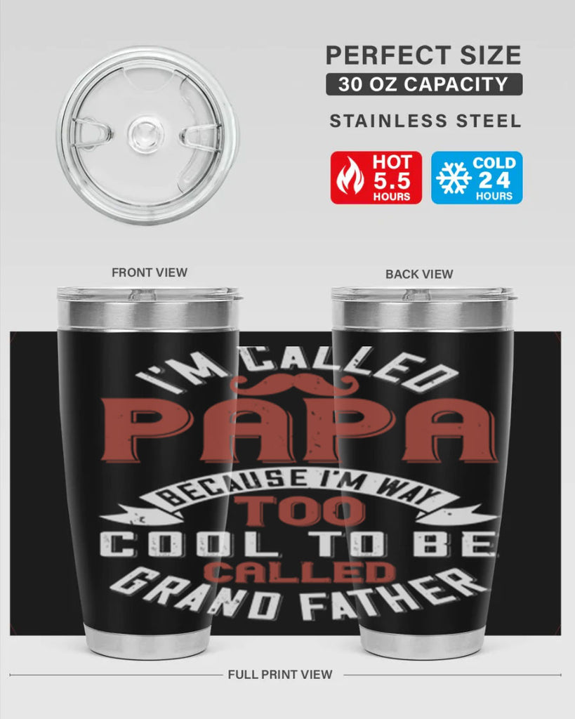 im called papa because im way too cool to be called grand father 229#- fathers day- Tumbler