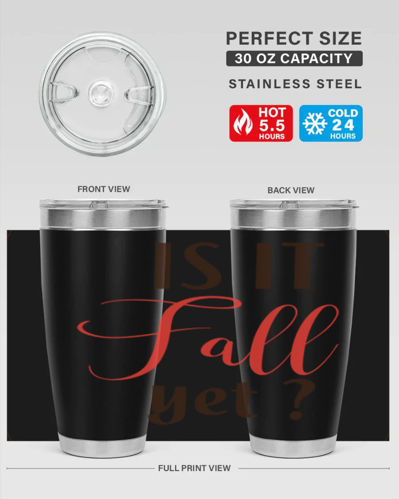 is it fall yet 354#- fall- Tumbler