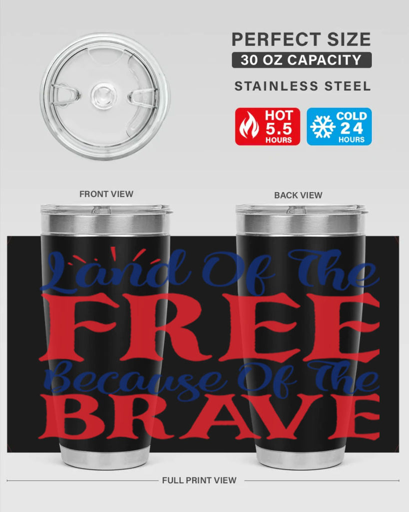 land of the free because of the brave Style 56#- Fourt Of July- Tumbler