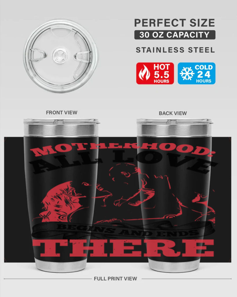 motherhood all love begins and ends there 44#- mothers day- Tumbler