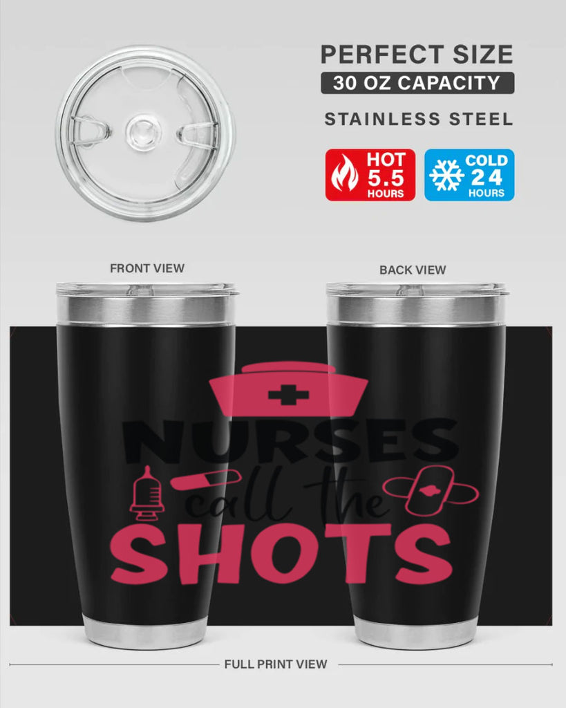 nurses call the shots Style Style 88#- nurse- tumbler