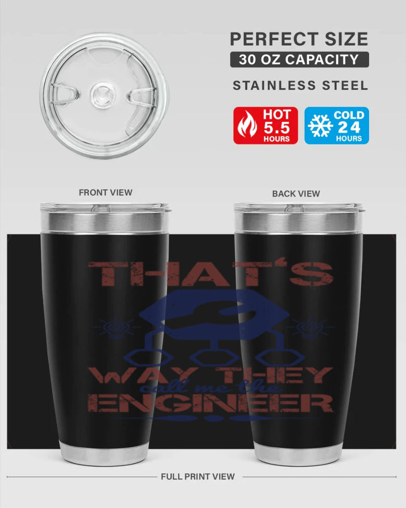 thats way they call me the engineer Style 37#- engineer- tumbler