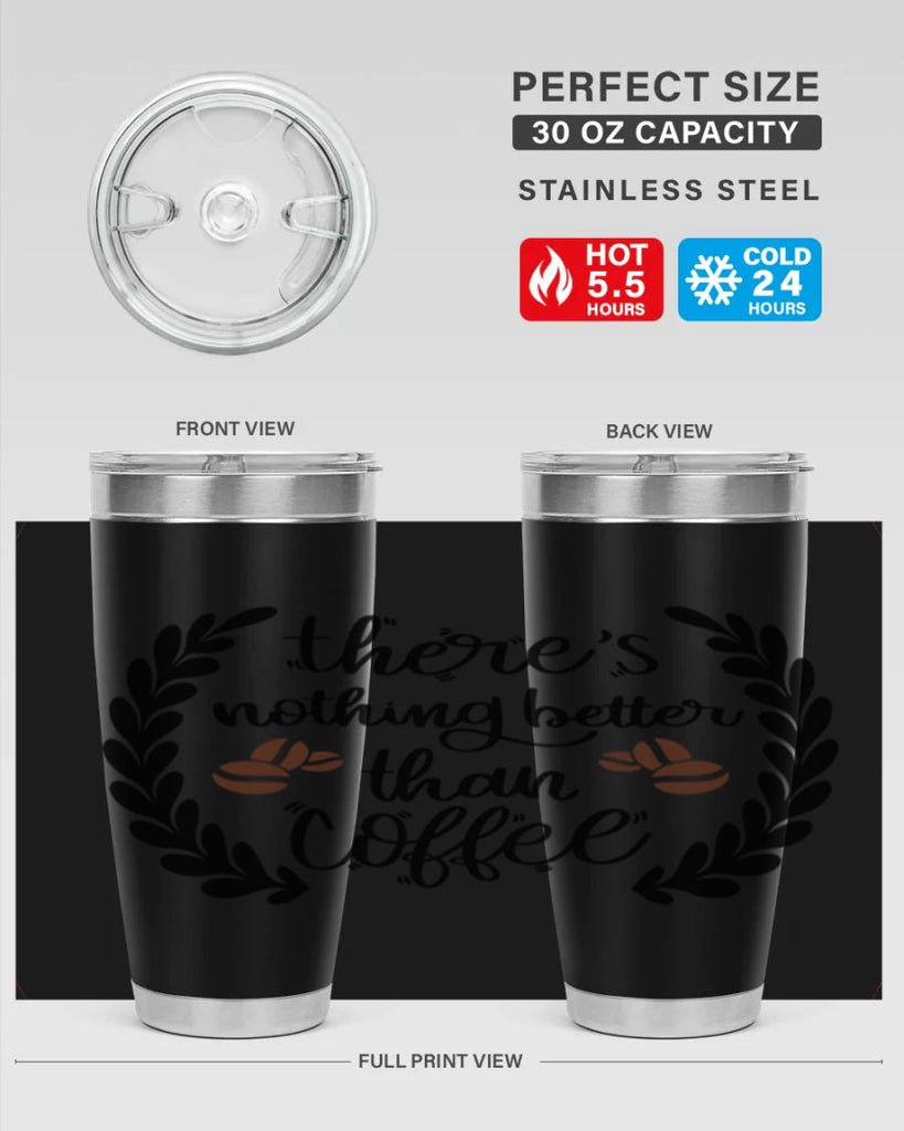 theres nothing better than 18#- coffee- Tumbler