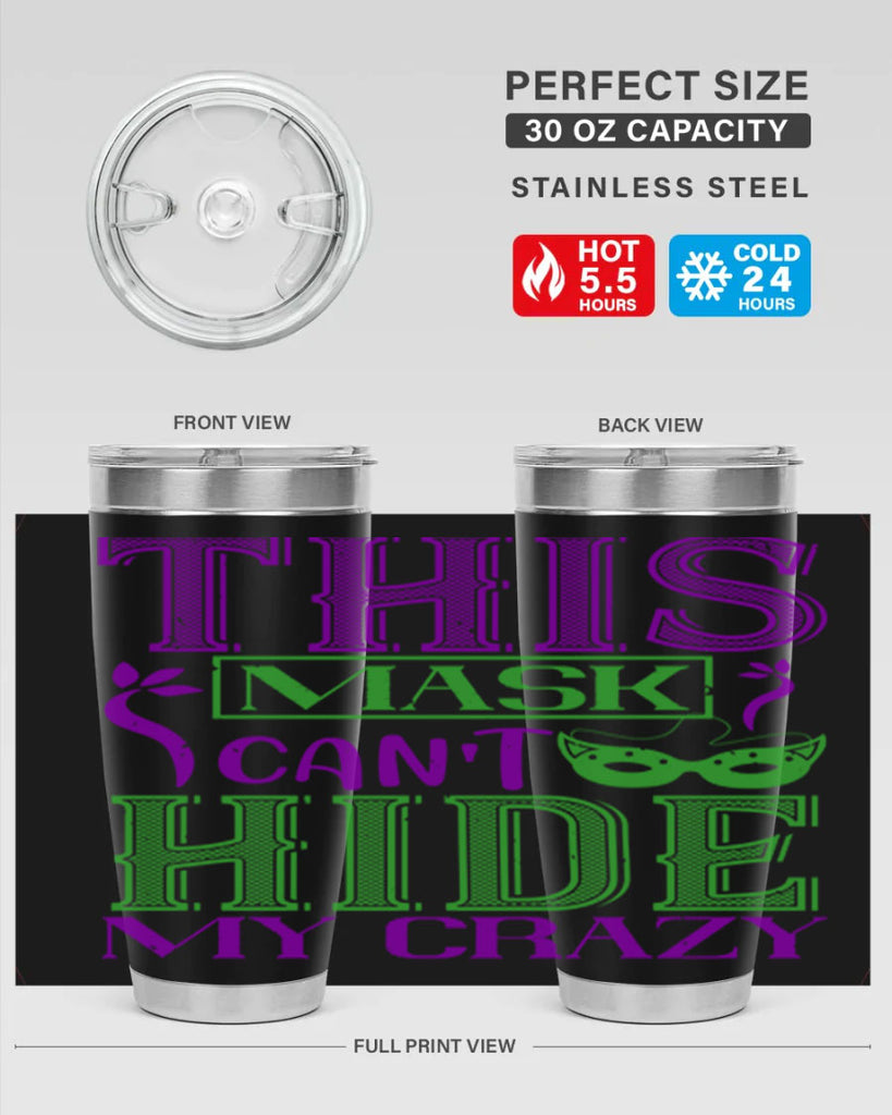 this mask can’t hide my crazy 35#- mardi gras- Tumbler
