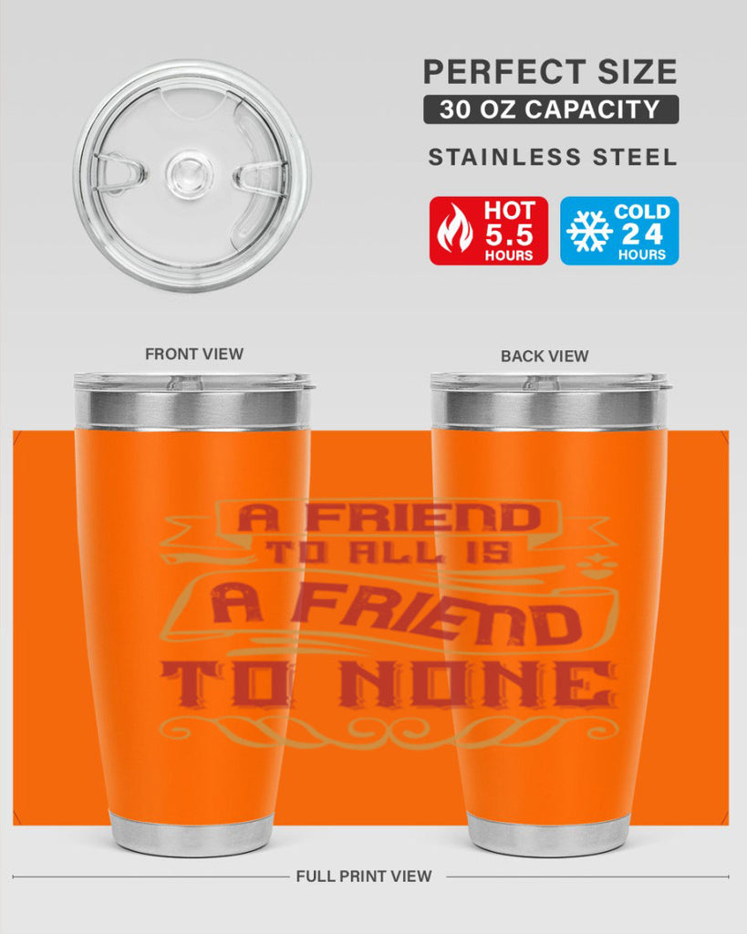 A friend to all is a friend to none Style 12#- Best Friend- Tumbler
