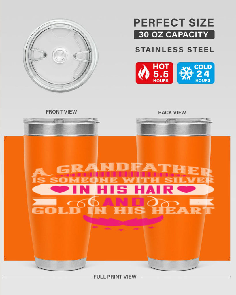 A grandfather is someone with silver in his hair and gold in his heart 102#- grandpa - papa- Tumbler