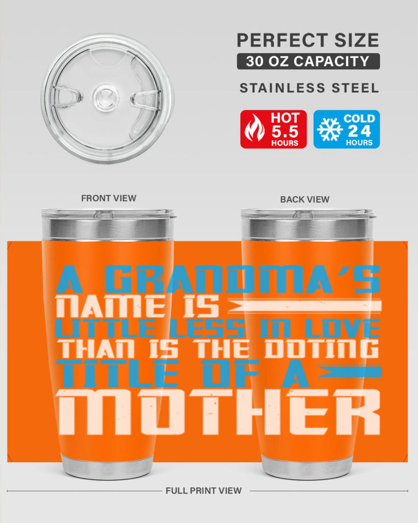 A grandma’s name is little less in love than is the doting title of a mother 75#- grandma - nana- Tumbler