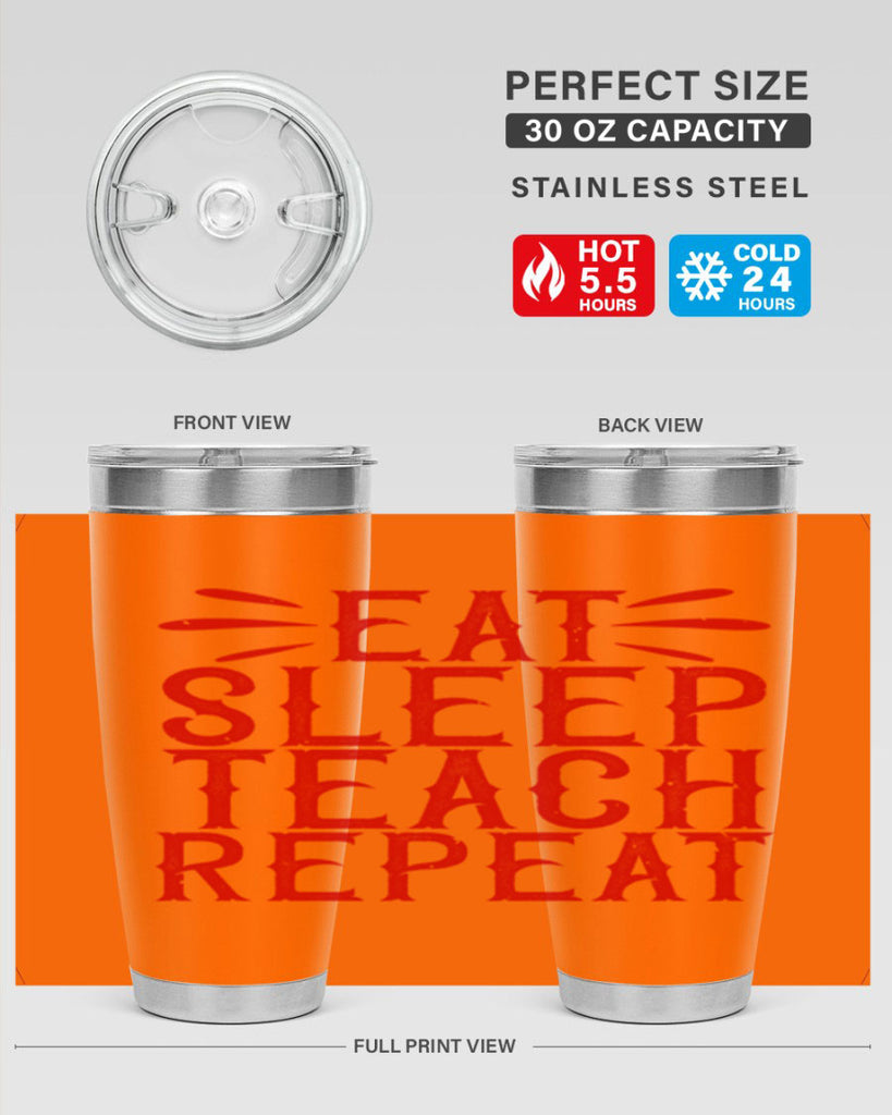 Eat Sleep Teach Repeat Style 106#- teacher- tumbler