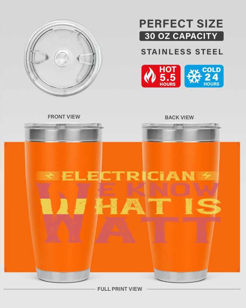 Electrician we know what is watt Style 53#- electrician- tumbler