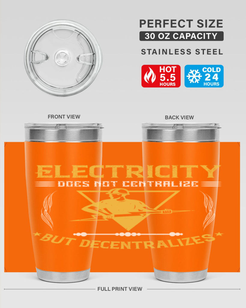 Electricity does not cetrlize but decentralizes Style 49#- electrician- tumbler