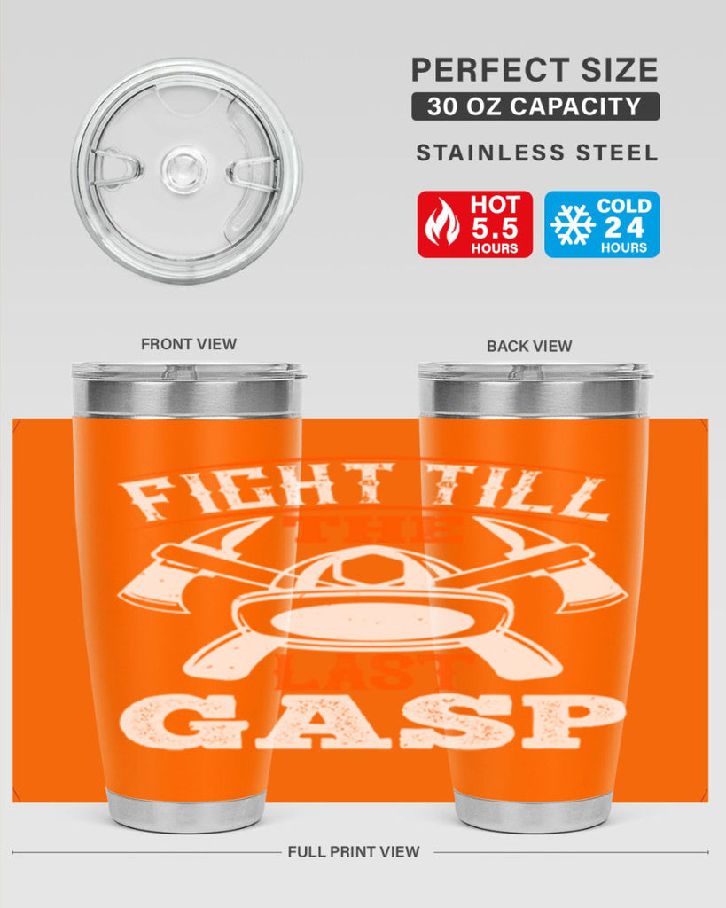 Fight till the last gasp Style 84#- fire fighter- tumbler