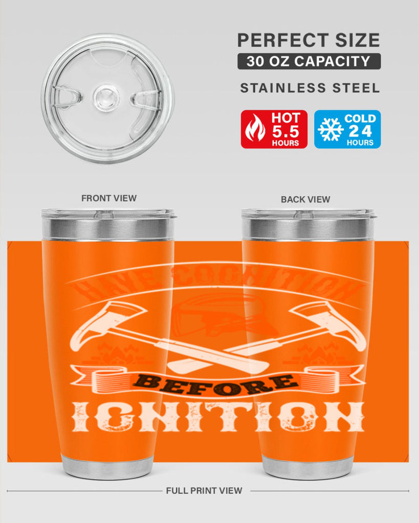 Have cognition before ignition Style 67#- fire fighter- tumbler
