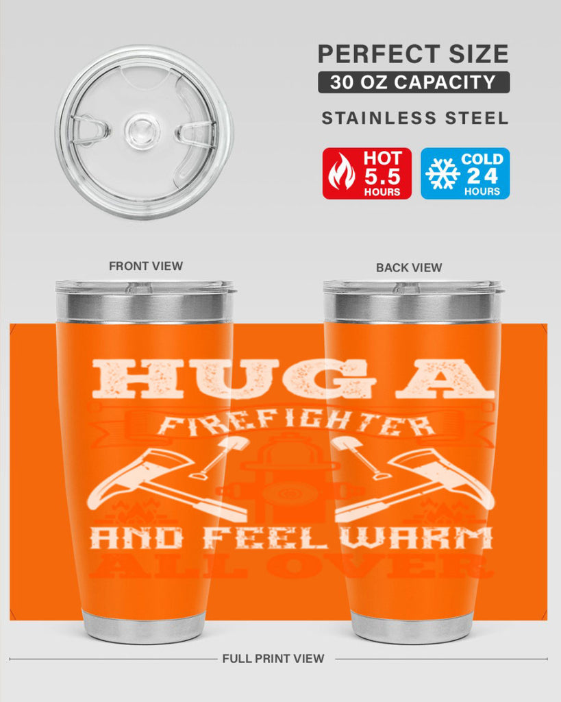 Hug a firefighter and feel warm all over Style 64#- fire fighter- tumbler