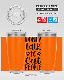 I Only Talk To Cat People Style 94#- cat- Tumbler