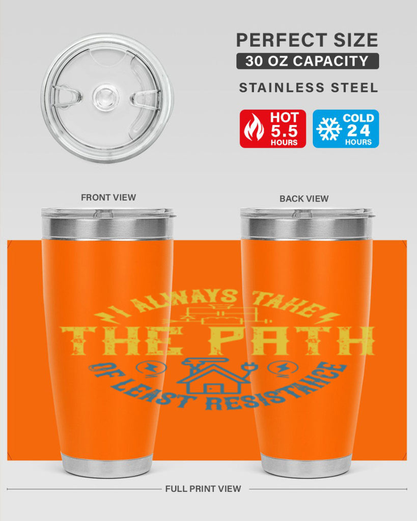 I always take the path of lest resistance Style 39#- electrician- tumbler