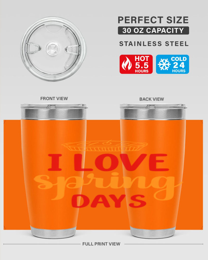 I love spring days 268#- spring- Tumbler