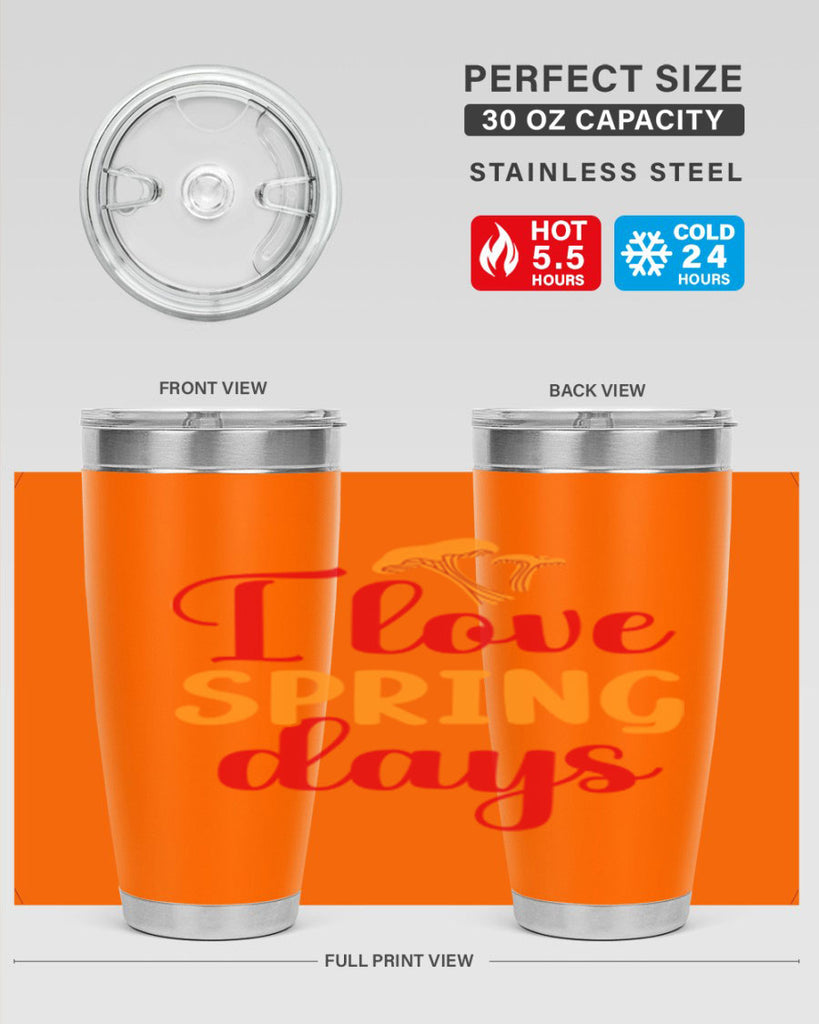I love spring days 270#- spring- Tumbler