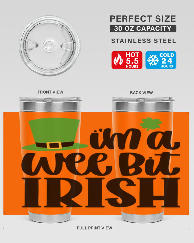 Im A Wee Bit Irish Style 83#- St Patricks Day- Tumbler