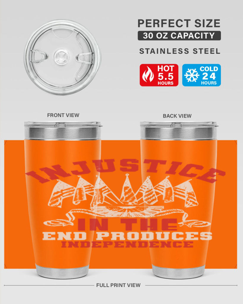 Injustice in the end produces Style 32#- Fourt Of July- Tumbler