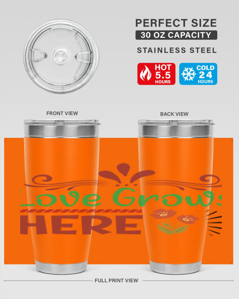Love Grows Here  334#- spring- Tumbler