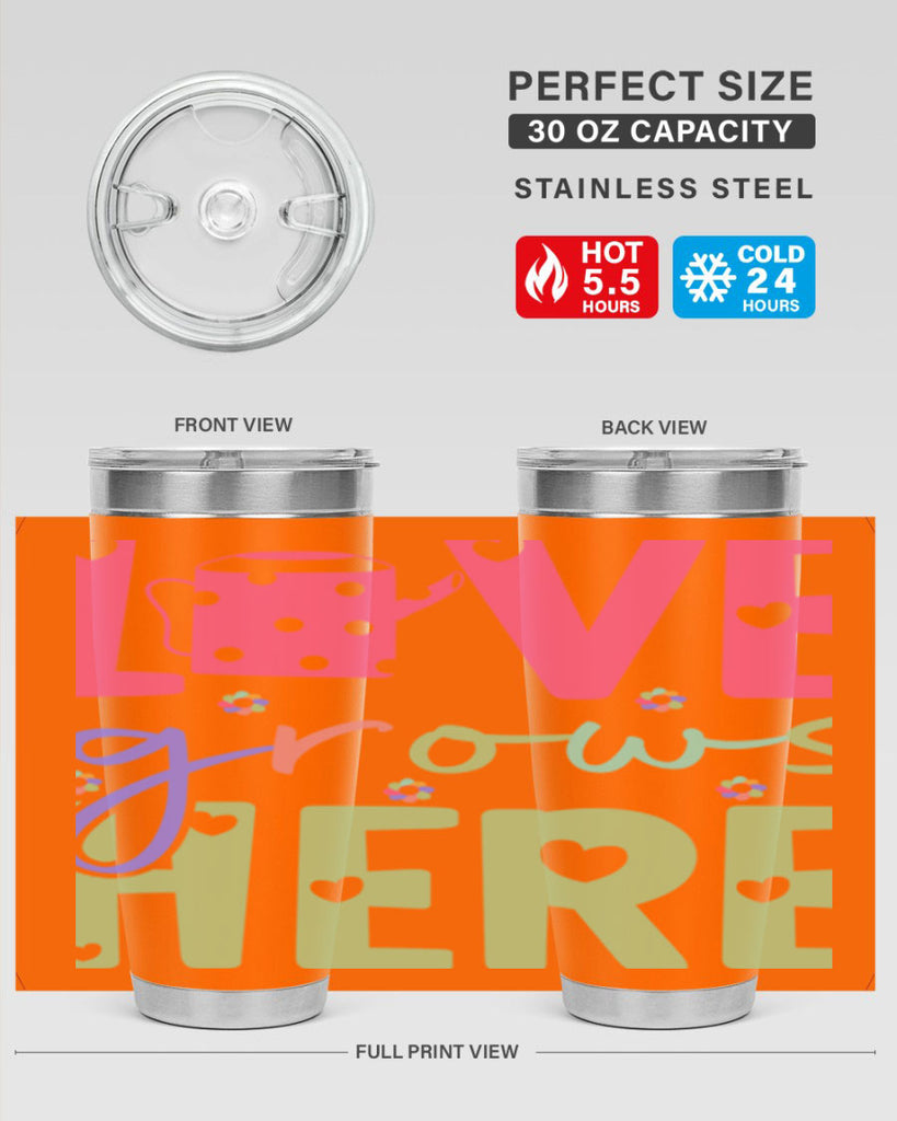 Love grows here330#- spring- Tumbler