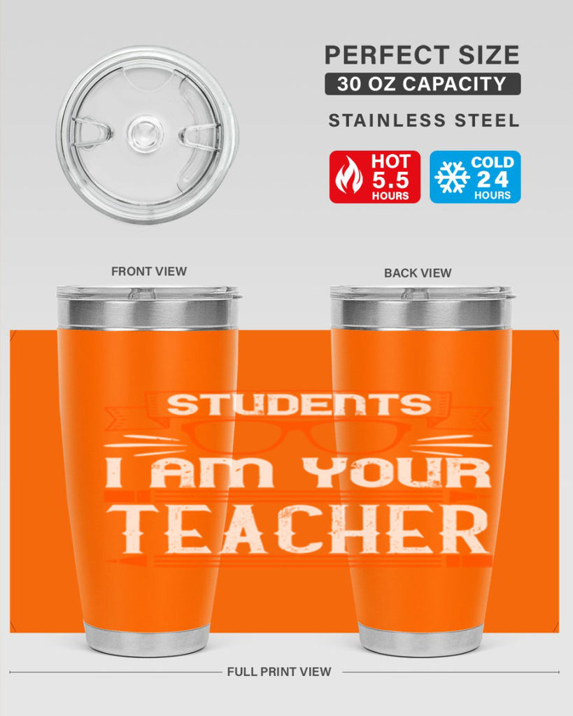 Students I am your teacher Style 20#- teacher- tumbler