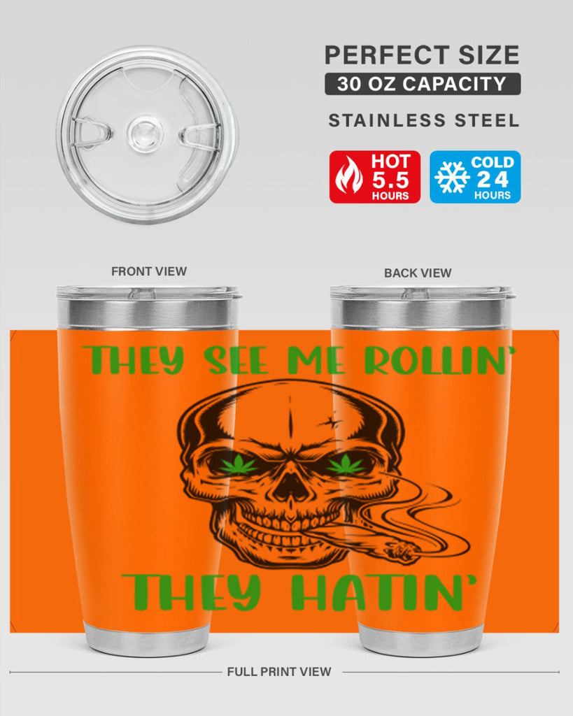 They See Me Rollin They Hatin 268#- marijuana- Tumbler