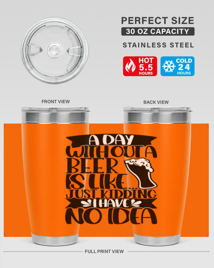 a day without a beer is like 51#- beer- Tumbler