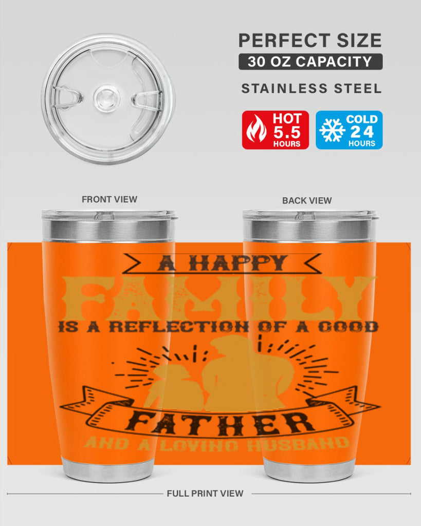 a happy family is a reflection of a good father and a loving husband 200#- fathers day- Tumbler