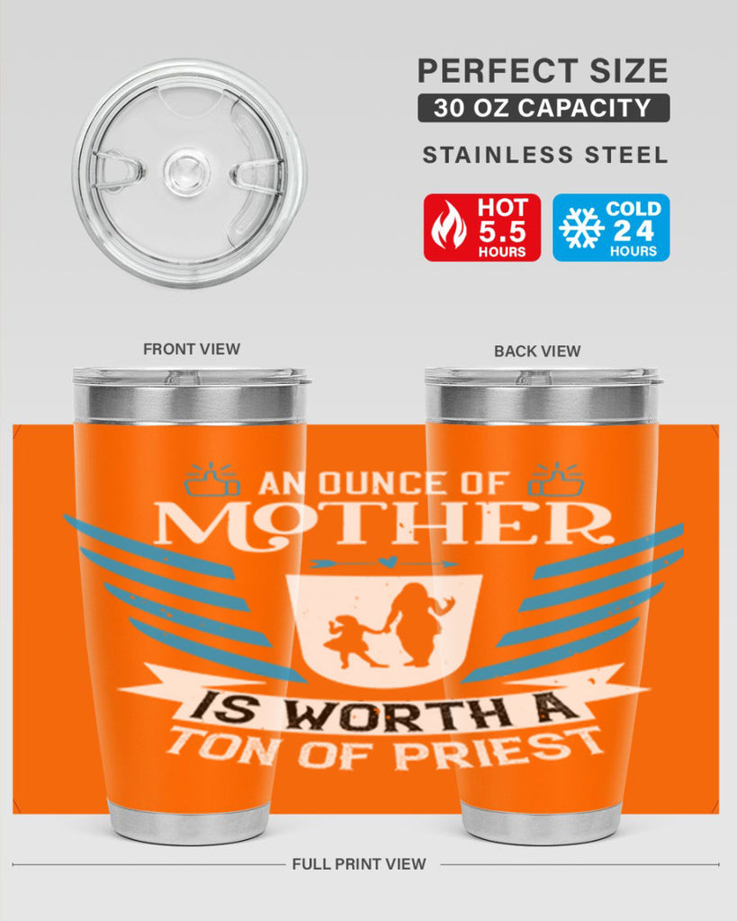 an ounce of mother is 92#- mothers day- Tumbler