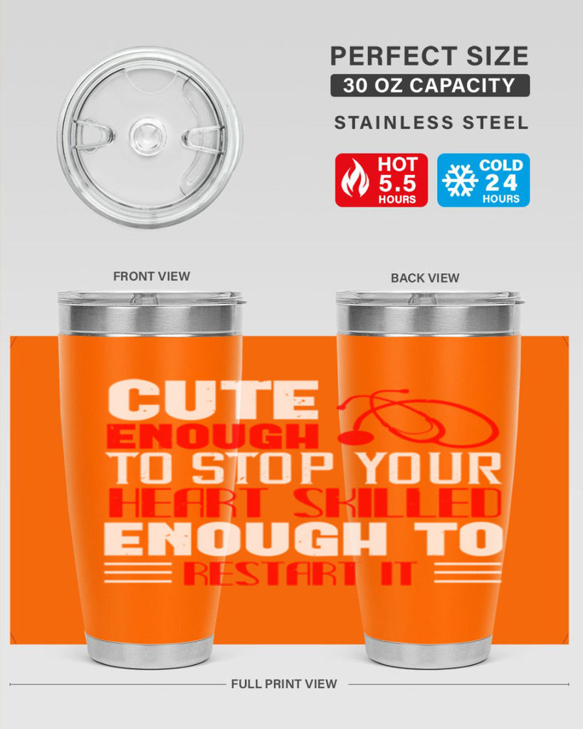 cute enough to stop your Style 236#- nurse- tumbler